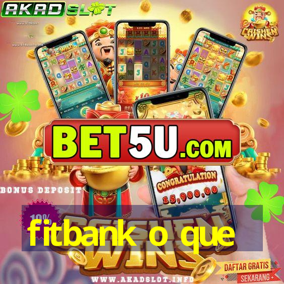 fitbank o que